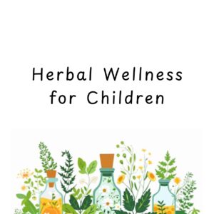 Herbal Wellness for Children