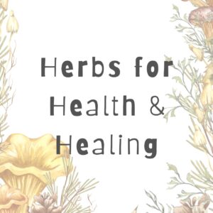 Herbs for Health & Healing